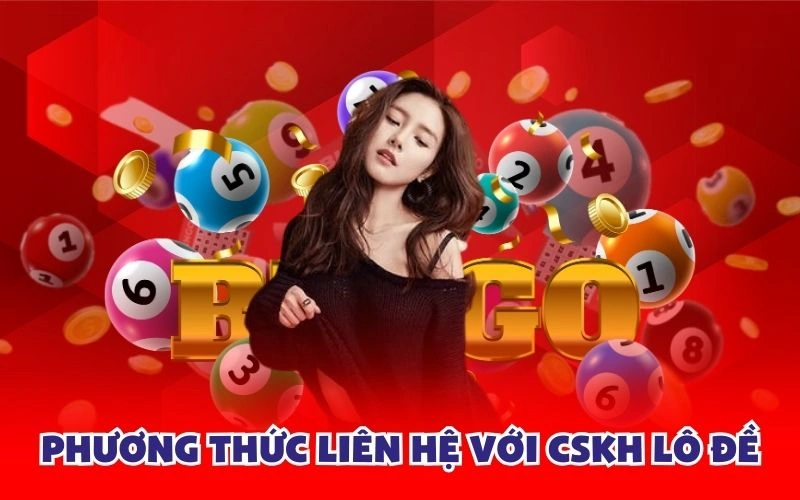 Phương thức liên hệ với CSKH lô đề