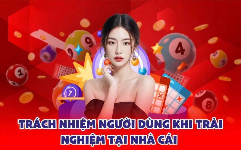 Trách nhiệm người dùng khi trải nghiệm lô đề trực tuyến