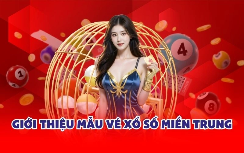 Giới thiệu mẫu vé xổ số miền trung