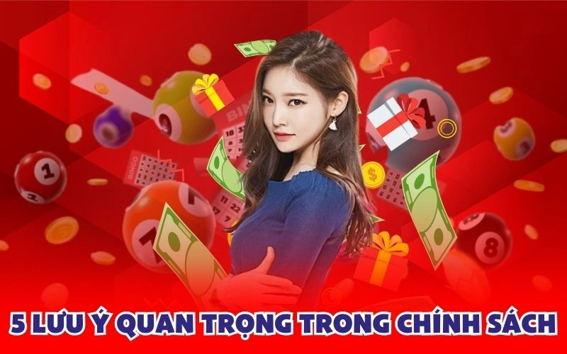 5 lưu ý quan trọng trong chính sách