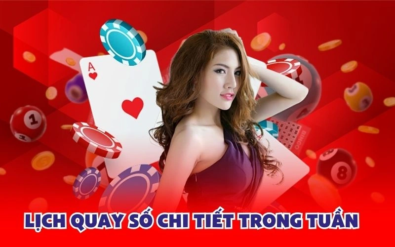 Lịch quay số chi tiết trong tuần