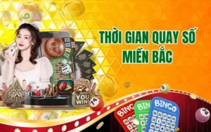 Thời Gian Quay Số Miền Bắc