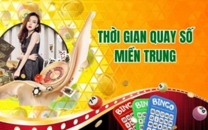 Thời Gian Quay Số Miền Trung