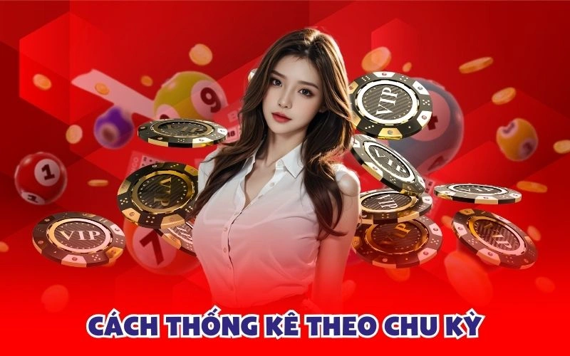 Cách thống kê theo chu kỳ