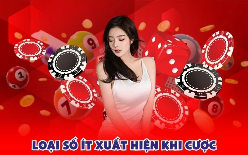 Loại số ít xuất hiện khi cược