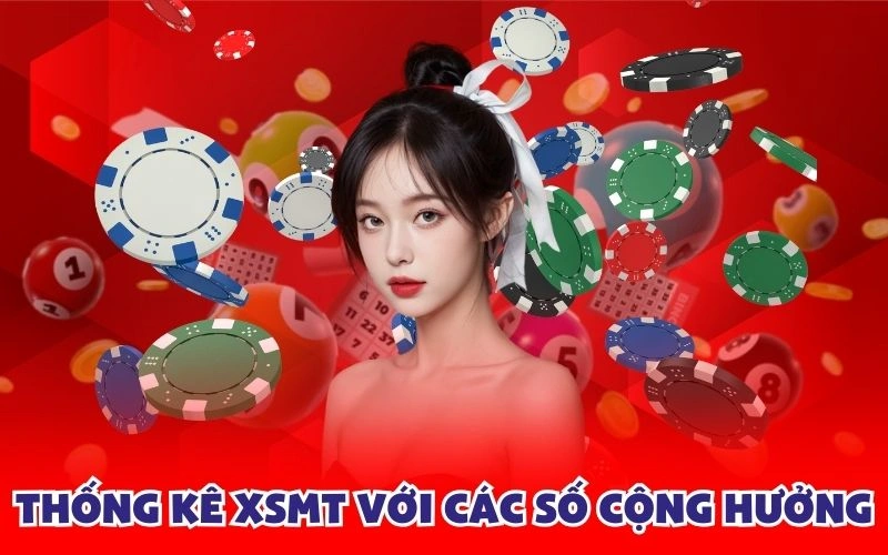 Thống kê XSMT với các số cộng hưởng